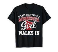 It's Not a Party Until a Minnesota Girl Walks in,Filles fières T-Shirt