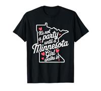 It's Not a Party Until a Minnesota Girl Walks in,Filles fières T-Shirt
