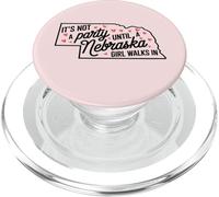 It's Not a Party Until a Nebraska Girl Walks in,Filles fières PopSockets PopGrip pour MagSafe