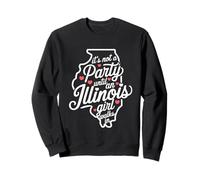 It's Not a Party Until an Illinois Girl Walks in,Filles fières Sweatshirt