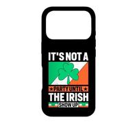It's Not A Party Until The Irish Show Up | St Patrick's Day Coque pour iPhone 17 Pro