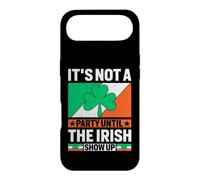It's Not A Party Until The Irish Show Up | St Patrick's Day Coque pour iPhone Air