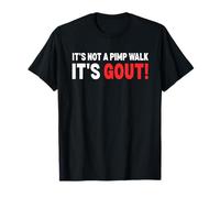 It's Not A Pimp Walk It's Gout Funny Old Man Medical Humor T-Shirt