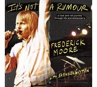 It's Not a Rumour: A Rock and Roll Journey Through Life and Alzheimer's