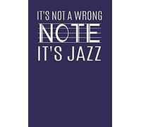 It's Not A Wrong Note It's Jazz: Jazz Journal Composition Notebook; For Jazz Musicians And Music Fans; Wide-Ruled