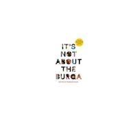 It's Not About The Burqa