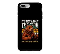 It's Not About The Fish It Never Was Bear Fishing Coque pour iPhone 7 Plus/8 Plus