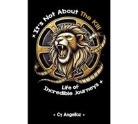 It's Not about the Kill: Life of Incredible Journeys