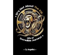 It's Not about the Kill: Life of Incredible Journeys