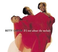 It's Not About The Melody by Betty Carter (1992-09-03)