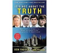 It's Not About the Truth Don Yaeger, Mike Pressler (Auteur)