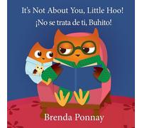 It's Not About You, Little Hoo! / ¡No Se Trata De Ti, Buhito!