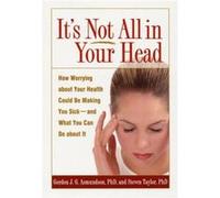 Its Not All in Your Head by Steven Taylor Gordon J. G. Asmundson, Steven Taylor (Auteur)