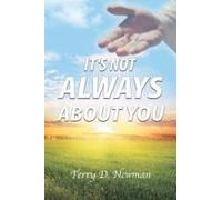 It's Not Always About You