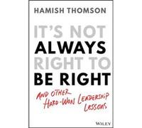 Its Not Always Right to Be Right by Hamish Thomson Hamish Thomson (Auteur)