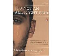 It's Not an All Night Fair Pramoedya Ananta Toer (Auteur)