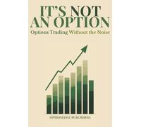It's Not an Option: Options Trading Without the Noise