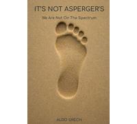 It's Not Asperger's: We Are Not On The Spectrum