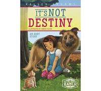 It's Not Destiny: An Abby Story (Second Chance Ranch) - [Version Originale] Inconnu (Auteur)