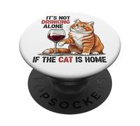 It's Not Drinking Alone If The Cat - Feline Parent Fun PopSockets PopGrip Adhésif