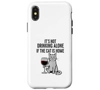 It's Not Drinking Alone If The Cat is Home - Funny Feline Coque pour iPhone X/XS