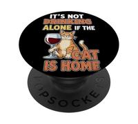It's Not Drinking Alone If The Cat is Home - Funny Wine PopSockets PopGrip Adhésif