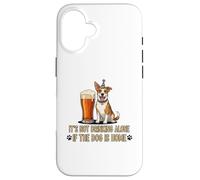 It's Not Drinking Alone If The Dog is Home - Funny Beer Coque pour iPhone 16