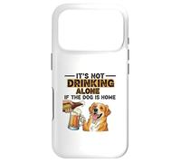 It's Not Drinking Alone If The Dog is Home - Funny Beer Coque pour iPhone 17 Pro
