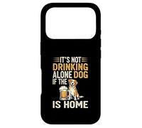 It's Not Drinking Alone If The Dog is Home - Funny Beer Coque pour iPhone 17 Pro