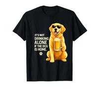 It's Not Drinking Alone If The Dog is Home Golden Retriever T-Shirt