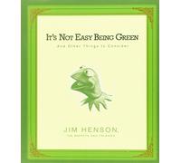 It's Not Easy Being Green: And Other Things to Consider