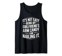 It's Not Easy Being My Girlfriend's Arm Candy Best Boyfriend Débardeur