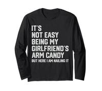 It's Not Easy Being My Girlfriend's Arm Candy Fête des pères Manche Longue