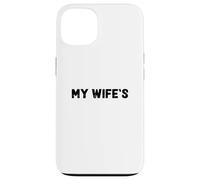 It's Not Easy Being My Wife's Arm Candy Funny Design Coque pour iPhone 13