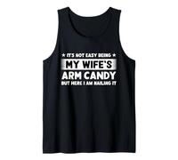 It's Not Easy Being My Wife's Arm Candy Funny Design Débardeur