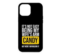 It's Not Easy Being My Wife's Arm Candy Husband Humour Coque pour iPhone 12 Pro Max