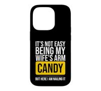 It's Not Easy Being My Wife's Arm Candy Husband Humour Coque pour iPhone 14 Pro