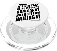 It's Not Easy Being My Wife's Arm Candy PopSockets PopGrip pour MagSafe