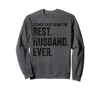 Its Not Easy Being The Best Husband Ever Sweatshirt