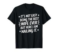 It's Not Easy Being The Best Wife Ever Funny Wife for Women T-Shirt