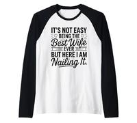 It's Not Easy Being The Best Wife Ever Funny Wife Mother's Day Manche Raglan