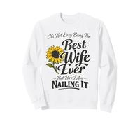 It's Not Easy Being The Best Wife Ever Funny Wife Mother's Day Sweatshirt