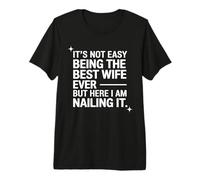 It's Not Easy Being The Best Wife Ever T-Shirt Haut de Gamme