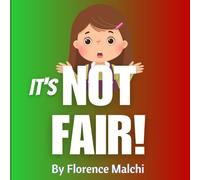 It's Not Fair: A Kids Book About Gratitude (The Emotionally Empowered Kids)