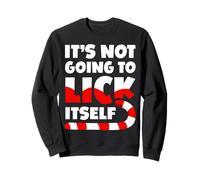 It's Not Going to Lick Itself for a Naughty Christmas Sweatshirt