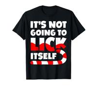 It's Not Going to Lick Itself for a Naughty Christmas T-Shirt