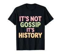 It's Not Gossip It's History Collectionneur de thé - T-Shirt