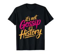 It's Not Gossip It's History Collectionneur de thé |- T-Shirt