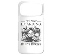 It's Not Hoarding If It's Books Coque pour iPhone 17 Pro Max