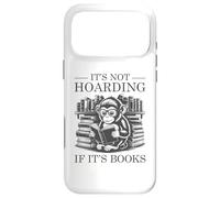 It's Not Hoarding If It's Books Coque pour iPhone 17 Pro Max